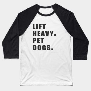 funny lift heavy pet dogs gym t-shirt for weightlifters Baseball T-Shirt